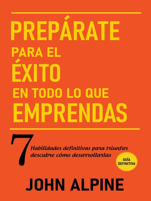 Title details for Prepárate para el éxito en todo lo que emprendas by John Alpine - Available